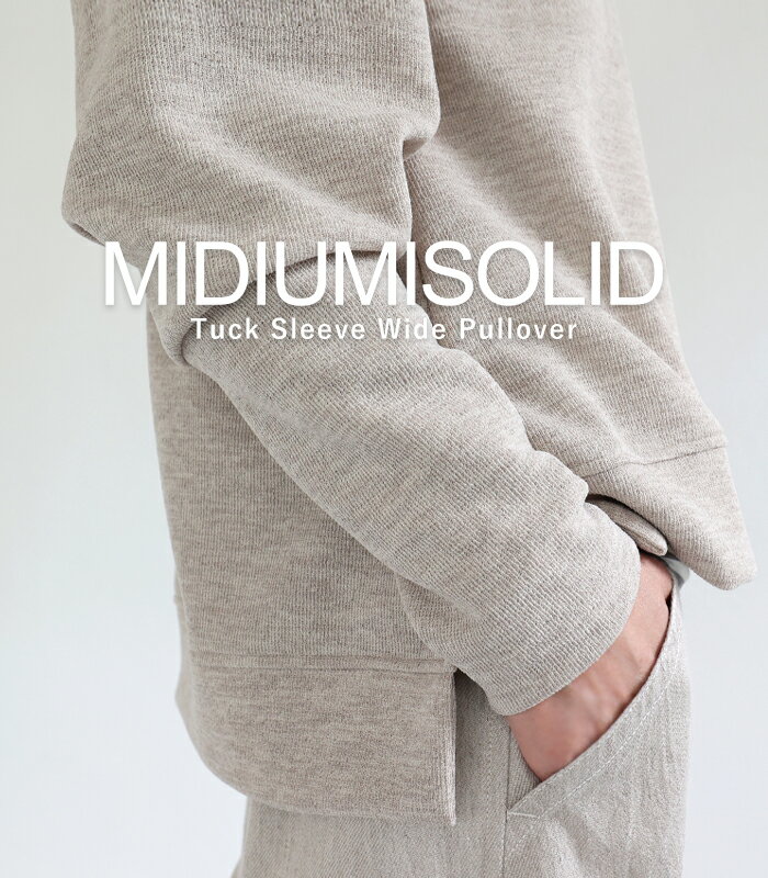 MIDIUMISOLID タックスリーブワイドプルオーバー ラウンドネック ベージュ チャコールグレー Tuck Sleeve Wide Pullover ミディウミソリッド レディース【送料無料】