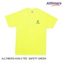 ALLTIMERS オールタイマーズ HOW 2 TEE SAFETY GREEN S-M 半袖Tシャツ 60