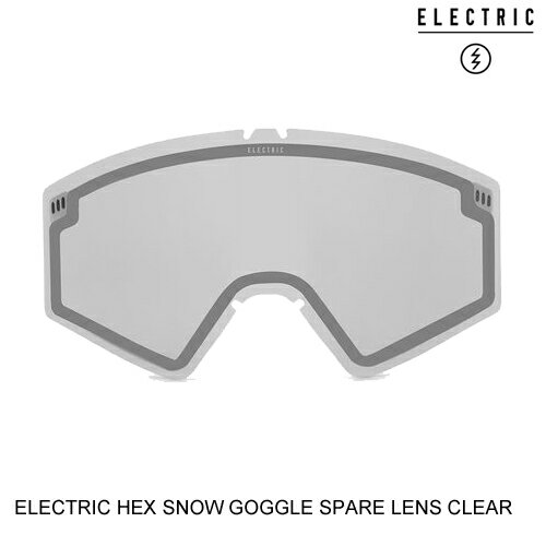 ELECTRIC エレクトリックゴーグル ジャパンフィット HEX SNOW GOGGLE SPARE LENS CLEAR スノーボード ゴーグル スペアレンズ 日本代理店正規品 [セ]