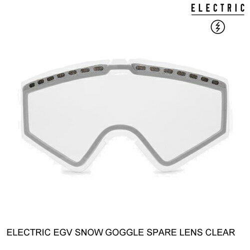 ELECTRIC エレクトリックゴーグル ジャパンフィット EGV SNOW GOGGLE SPARE LENS CLEAR スノーボード ゴーグル スペアレンズ 日本代理店正規品 [セ]