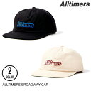 ALLTIMERS I[^C}[Y BROADWAY CAP y2FzLbv [Z]