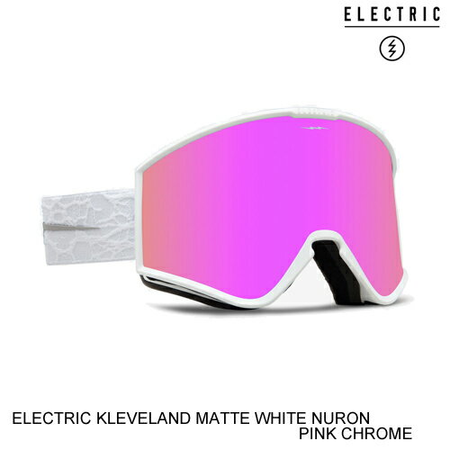 ELECTRIC エレクトリックゴーグル ジャパンフィット KLEVELAND MATTE WHITE NURON PINK CHROME スノーボード ゴーグル 日本正規販売代理店正規品 セ