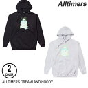 ALLTIMERS I[^C}[Y DREAMLAND HOODY 2F L t[fB[ p[J[ Z