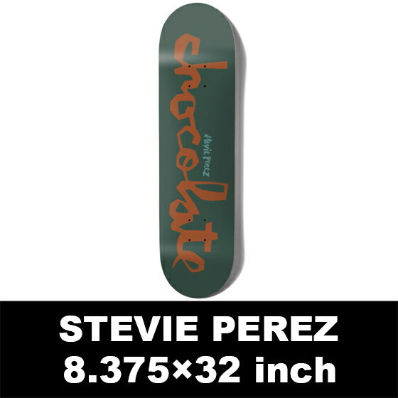 CHOCOLATE チョコレート OG CHUNK 16 STEVIE PEREZ 8.375インチ SKATEBOARD スケートボード スケボー デッキ セ