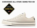 y2023NtĐVzRo[X I[X^[ (A[) SAebNX [Jbg CgO[ fB[X Y Xj[J[ h  CV[Y CONVERSE ALL STAR (R) GORE-TEX OX LIGHT GRAY