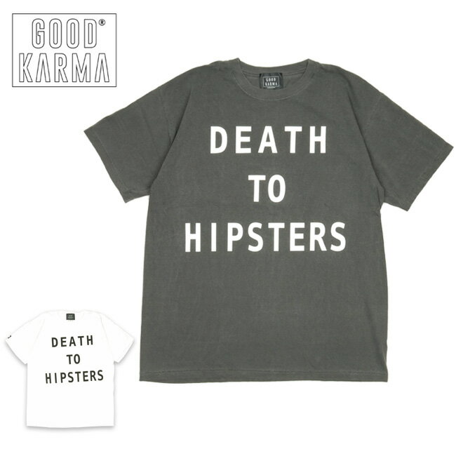 ●GOOD KARMA グッドカルマ DEATH TO HIPSTERS T-shirt デストゥーヒップスターTシャツ GK21-SS-T05 