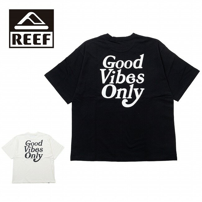 【3/20 20時〜3/26 1時59分限定クーポン配布中！】●REEF リーフ GOOD VIBES ONLY S/S TEE グッドバイブスオンリーショートスリーブティー RFTEM2304 【 トップス 半袖 Tシャツ 綿 コットン アウトドア 】【メール便・代引不可】