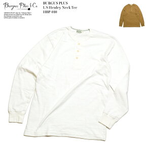 BURGUS PLUS　バーガスプラス　L/S Henley Neck Tee　HBP-010 国産 日本製 ロンT ヘンリーネック 送料無料 メンズ ビンテージ 無地 ヒノヤ