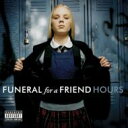 【輸入盤】 Funeral For A Friend フューネラルフォーアフレンド / Hours 【CD】