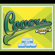 Covers Sweets Reggae Meets R &amp; B / Hiphop 【CD】