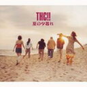 THC!! / 夏の夕暮れ 【CD Maxi】