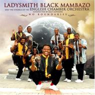 Ladysmith Black Mambazo fBX~XubN}o] / No Boundaries yCDz