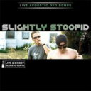 Slightly Stoopid スライトリィスチューピッド / Acoustic Roots Live & Direct 【CD】