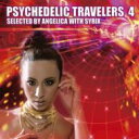 Psychedelic Travelers: 4: Selected By Angelica With Syrix 【CD】
