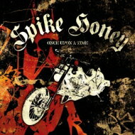 Spike Honey / ONCE UPON A TIME 【CD】