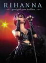 Rihanna　リアーナ / Good Girl Gone Bad Live 【DVD】