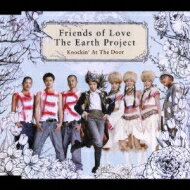 Friends Of Love The Earth Project / Knockin' At The Door CD Maxi