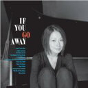 西任白鵠 / If You Go Away 【CD】