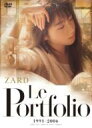 ZARD ザード / ZARD Le Portfolio 1991-2006 【DVD】