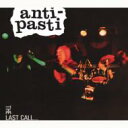 Anti Pasti / Last Call 【CD】