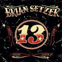 Brian Setzer ブライアンセッツァー / 13 【CD】