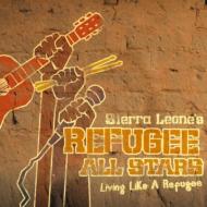 【輸入盤】 Sierra Leone's Refugee All Stars シエラレオーネリフュージーオールスターズ / Living Like A Refugee 【CD】