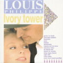 Louis Philippe / Ivory Tower 【CD】