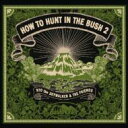 Ryo The Skywalker & The Friends / HOW TO HUNT IN THE BUSH 2 【CD】