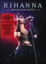Rihanna　リアーナ / Good Girl Gone Bad Live 【BLU-RAY DISC】