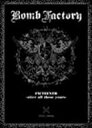 Bomb Factory ボムファクトリー / FIFTEENTH ～after all these years～ 【DVD】