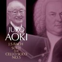 Bach, Johann Sebastian バッハ / 無伴奏チェロ組曲第5番、他 青木十良 【CD】