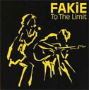 Fakie フェイキー / To The Limit 【CD】