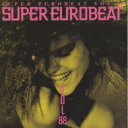 Super Eurobeat: 88 【CD】