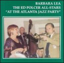 【輸入盤】 Barbara Lea / At The Atlanta Jazz Party 【CD】