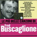 【輸入盤】 Fred Buscaglione / Le Piu' Belle Canzioni Di 【CD】