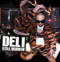 DELI デリ / STILL BURNIN' 【CD】