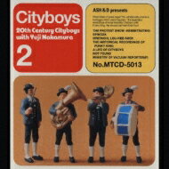 シティボーイズ / 20th Century Cityboys 2 with Yuji Nakamura 【CD】