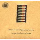 【輸入盤】 Juanjo Bartolome / Flores De Las Margenes Del Camino 【CD】