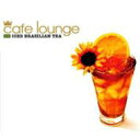 Cafe Lounge: Iced Brazilian Tea 【CD】