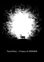 Tourbillon トゥールビヨン / Frame of HEAVEN 【DVD】