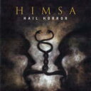 Himsa / Hail Horror 【CD】