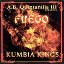 【輸入盤】 Ab Quintanilla Y Los Kumbia Kings エービーキンタニージャイロスクンビアキングス / Fuego 【CD】