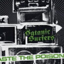Satanic Surfers / Taste The Poison 【CD】