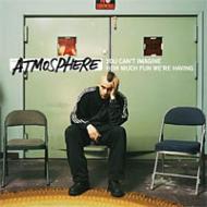 【輸入盤】 Atmosphere アトモスフィア / You Can't Imagine How Much Funwere Having 【CD】