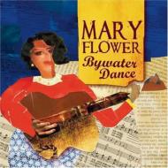 【輸入盤】 Mary Flower / Bywater Dance 【CD】