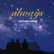 Key Got Crew キーゴットクルー / always 【CD】