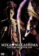  ʥޥߥ / MIKA NAKASHIMA LET'S MUSIC TOUR 2005 DVD