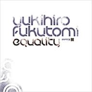 福富幸宏 フクトミユキヒロ / Equality 【CD】