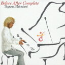 松谷卓 マツタニスグル / Before After Complete 【CD】
