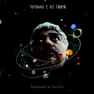 Totonho E Os Cabra / Sabotador De Satelites 【CD】
